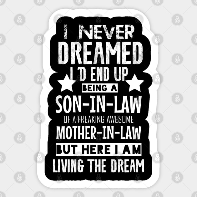 I never Dreamed Son In Law Of Freaking Awesome Mother In Law Sticker by ScrewpierDesign